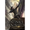 Sentinals Banished: Book Five of the Epic Fantasy Sentinal Series