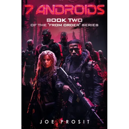 7 Androids: Book Two of the "From Order" Series
