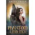Phantom Limb Itch: Book 2 of the Fate and Fire Series