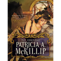 The Essential Patricia A. McKillip