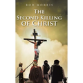 The Second Killing of Christ