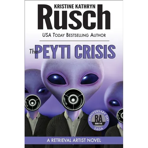 The Peyti Crisis: A Retrieval Artist Novel: Book Five of the Anniversary Day Saga