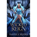 Wicked Reign: A Monster Romance