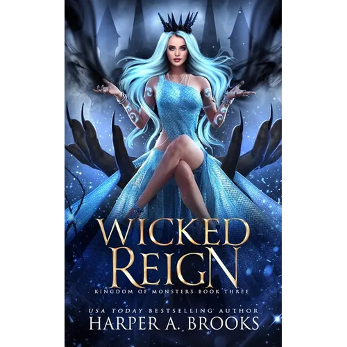 Wicked Reign: A Monster Romance