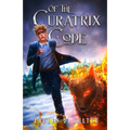 Of The Curatrix Code (Book Two Of The Unanswered Questions Series)