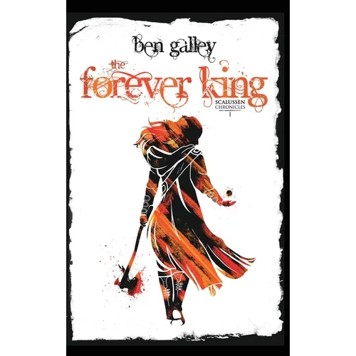 The Forever King: Scalussen Chronicles 1