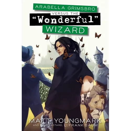 Arabella Grimsbro Vs. the "Wonderful" Wizard