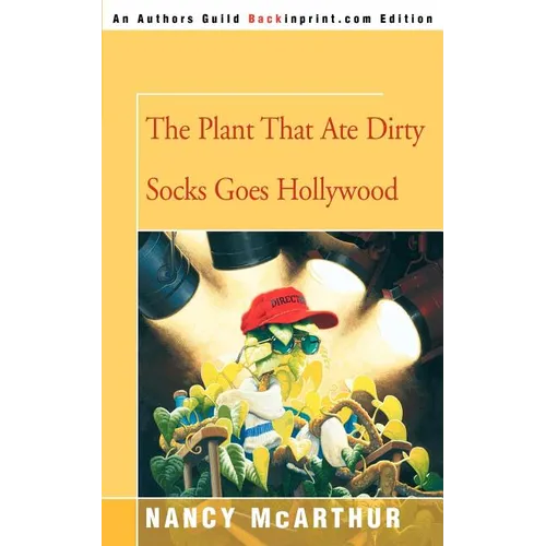 The Plant That Ate Dirty Socks Goes Hollywood