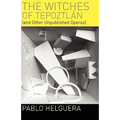 The Witches of Tepoztln (and Other Unpublished Operas)