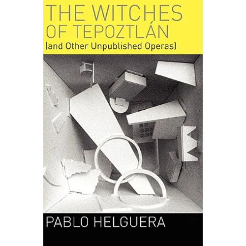 The Witches of Tepoztln (and Other Unpublished Operas)