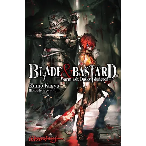 Blade & Bastard, Vol. 1 (Light Novel): Warm Ash, Dusky Dungeon Volume 1
