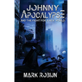 Johnny Apocalypse and Fight for a New World