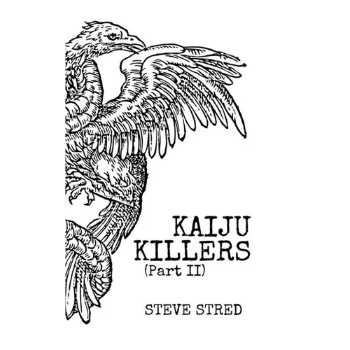 Kaiju Killers Pt II