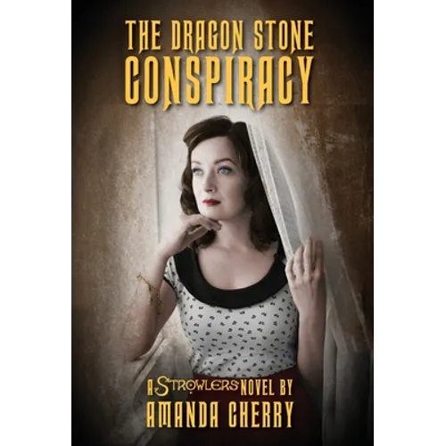 The Dragon Stone Conspiracy: A Strowlers Novel