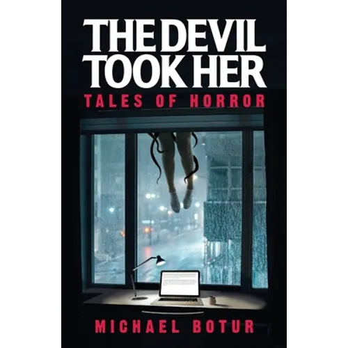 The Devil Took Her: Tales of Horror