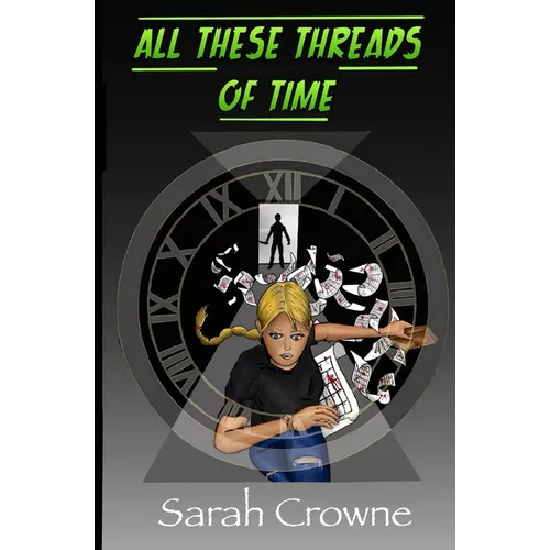 All These Threads of Time: A Time Travel Murder Mystery