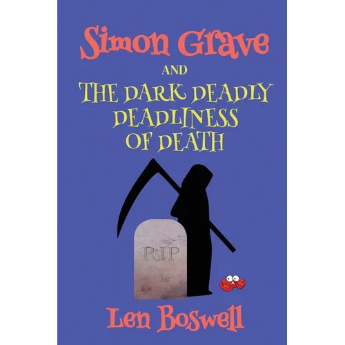 Simon Grave and the Dark Deadly Deadliness of Death