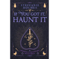 If You've Got It, Haunt It: Luxe paperback edition