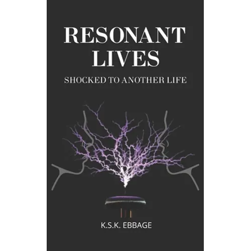 Resonant Lives: (Shocked To Another Life)