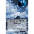 Blue Planet Rising: Book Two of Pebbles in the Sky