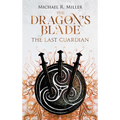 The Dragon's Blade: The Last Guardian