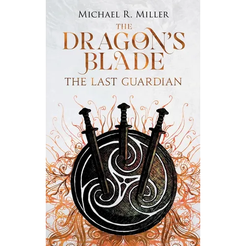 The Dragon's Blade: The Last Guardian