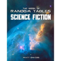 The Book of Random Tables: Science Fiction: 26 Random Tables for Tabletop Role-Playing Games