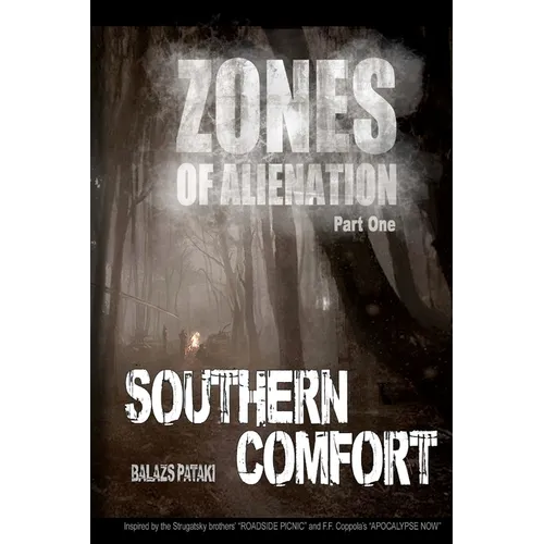 Zones of Alienation: Part 1 Southern Comfort