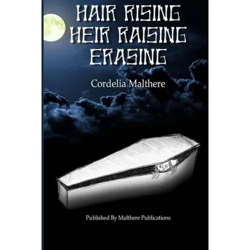 Hair Rising, Heir Raising, Erasing