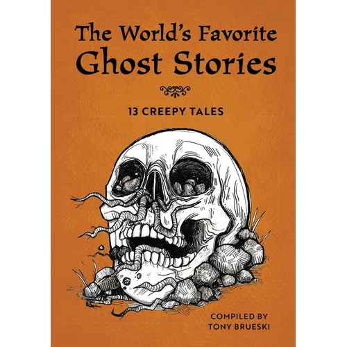 The World's Favorite Ghost Stories: 13 Creepy Tales