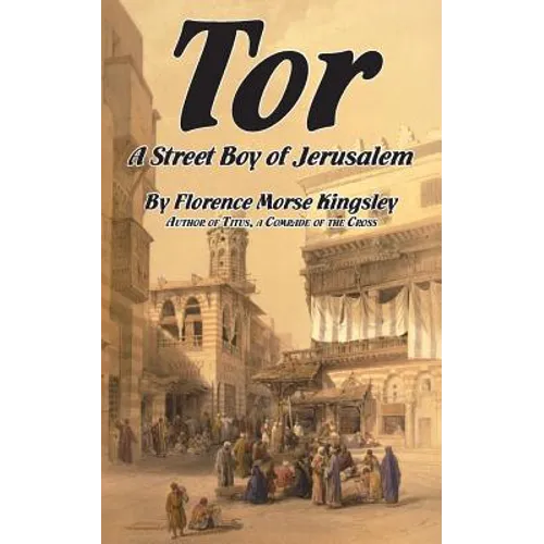 Tor, a Street Boy of Jerusalem