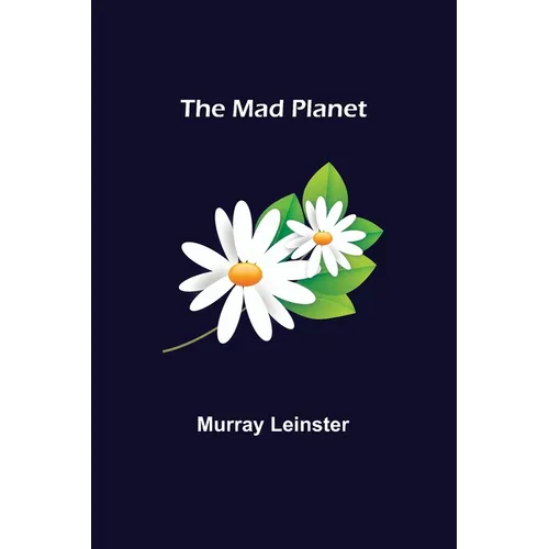 The Mad Planet