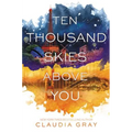 Ten Thousand Skies Above You