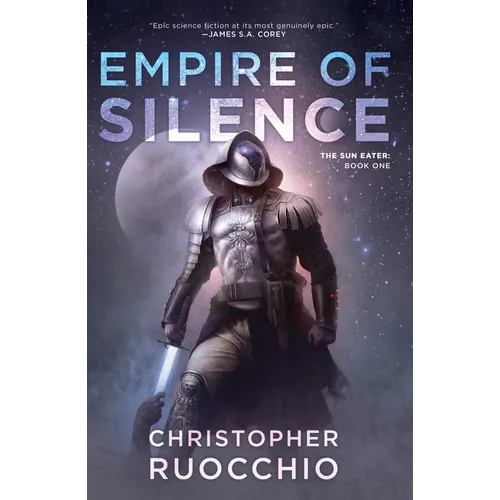 Empire of Silence: The Sun Eater: Book One