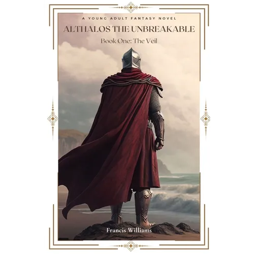 Althalos the Unbreakable: The Veil: Book One: The Veil