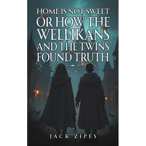 Home is Not Sweet or How the Wellikans and the Twins Found Truth