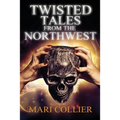 Twisted Tales From The Northwest