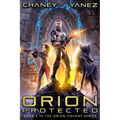 Orion Protected: An Intergalactic Space Opera Adventure