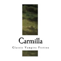 Carmilla: A Gothic Vampire Novella