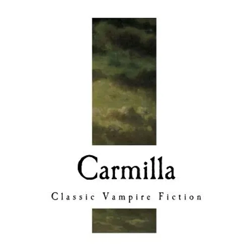 Carmilla: A Gothic Vampire Novella
