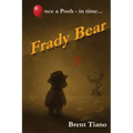 Frady Bear: Once a Pooh next time...