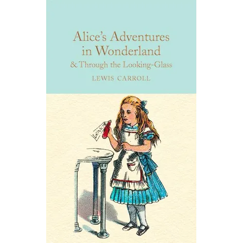 Alice's Adventures in Wonderland & Through the Looking-Glass