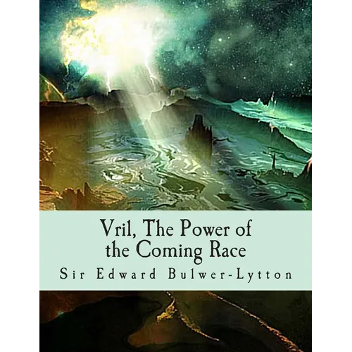 Vril, The Power of the Coming Race