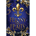 Felony and Fealty