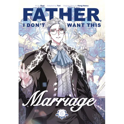 Father, I Don't Want This Marriage, Volume 6