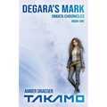 Degara's Mark: A Takamo Universe Novella