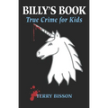 Billy's Book: True Crime for Kids