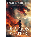 Draigon Weather: The Legacies of Arnan: Book One