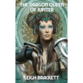 The Dragon Queen of Jupiter: A Positronic Book
