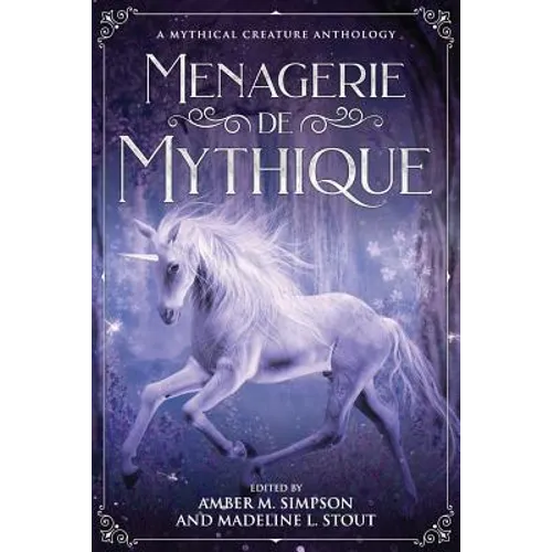 Menagerie de Mythique: A Mythical Creature Anthology